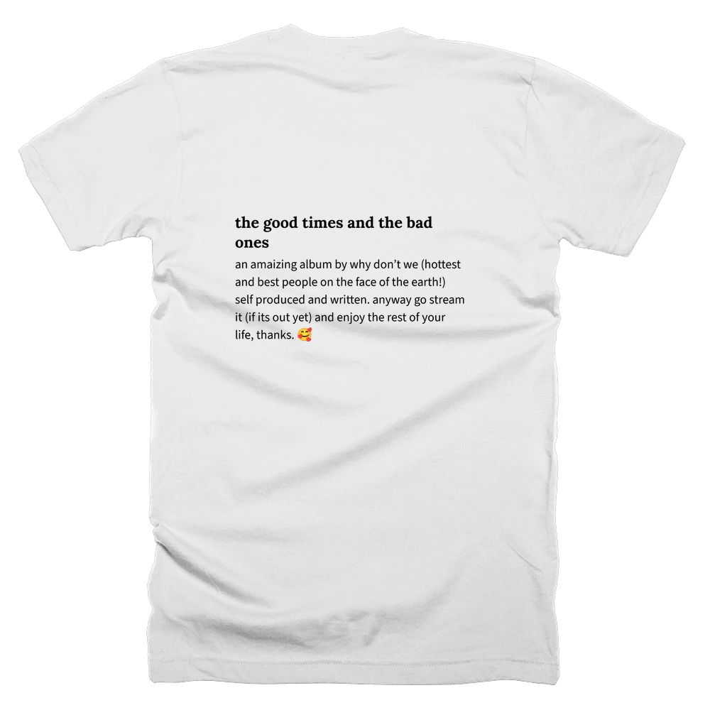 T-shirt with a definition of 'the good times and the bad ones' printed on the back