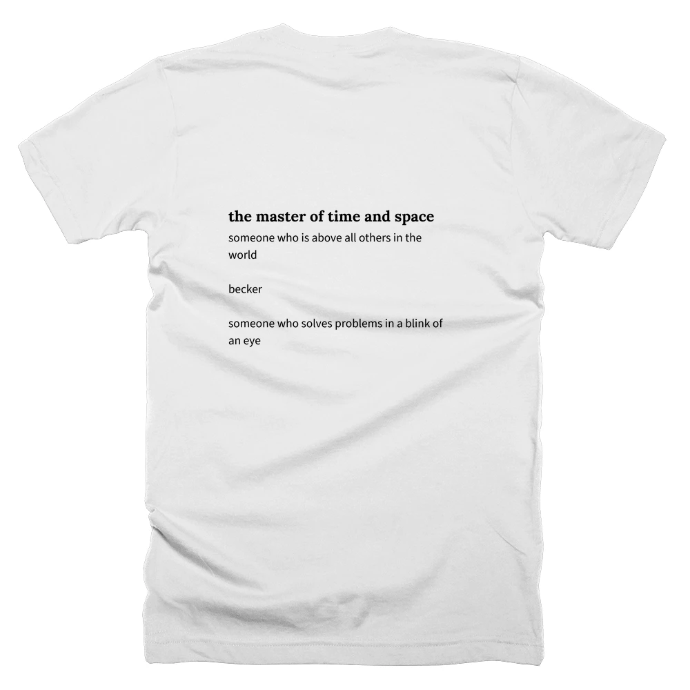 T-shirt with a definition of 'the master of time and space' printed on the back