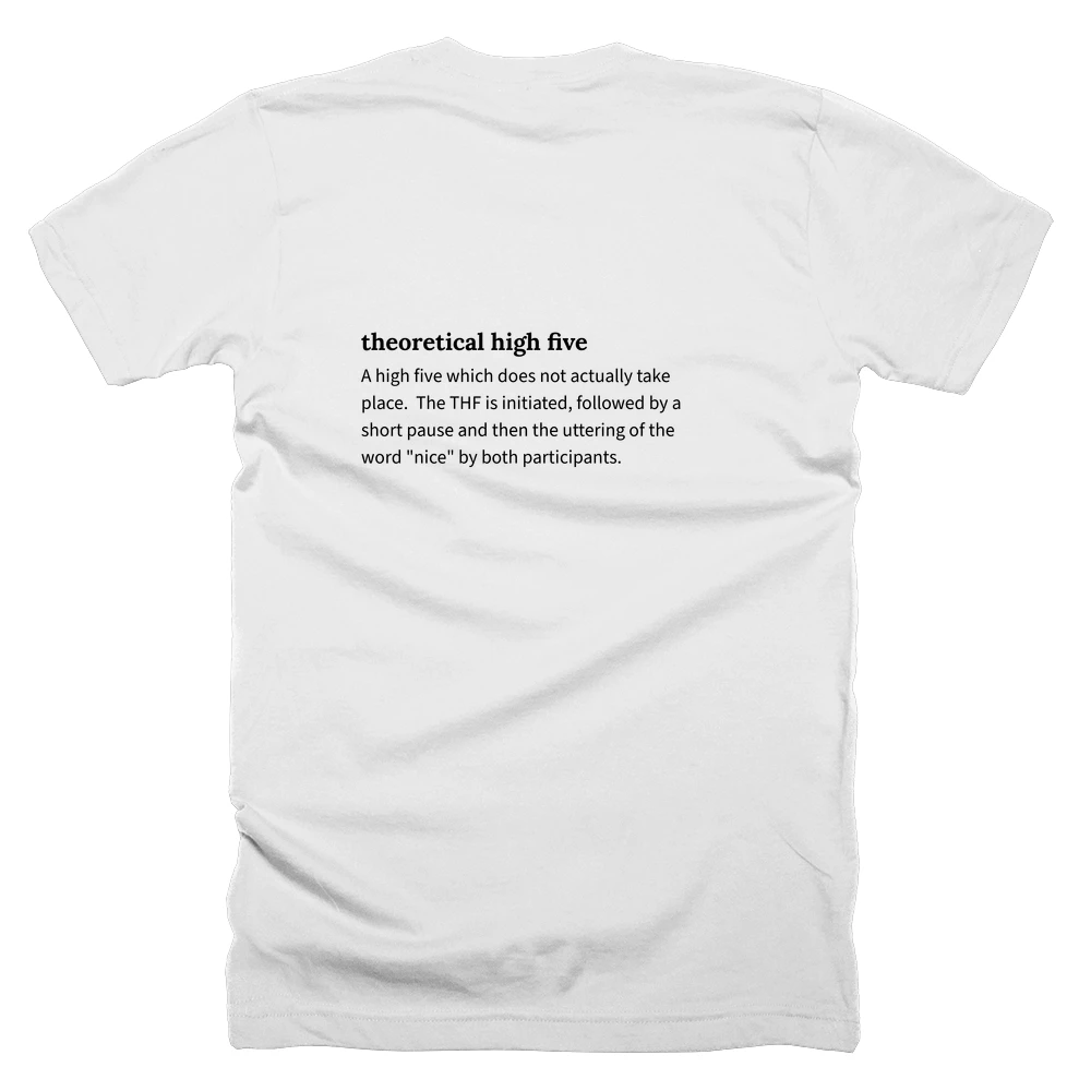 T-shirt with a definition of 'theoretical high five' printed on the back