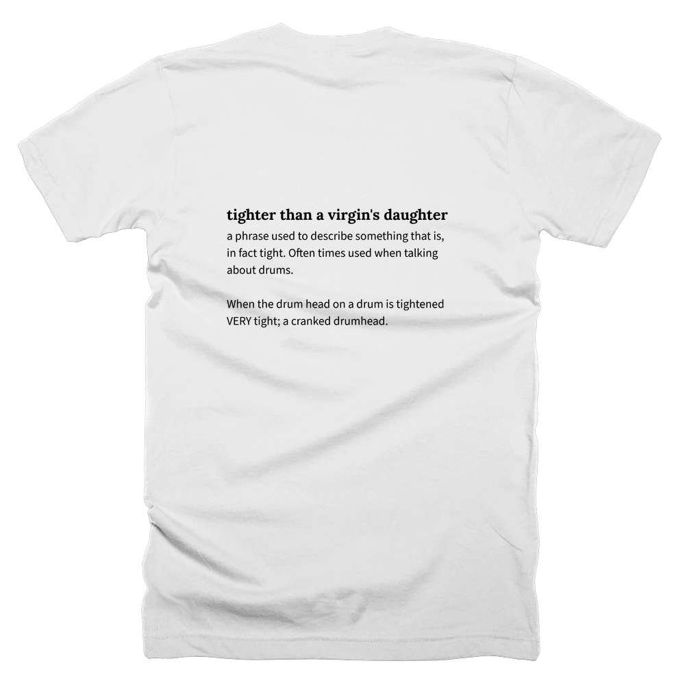 T-shirt with a definition of 'tighter than a virgin's daughter' printed on the back