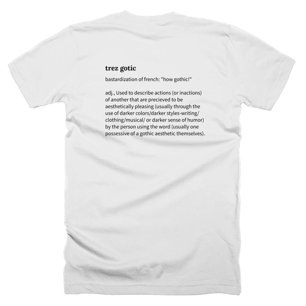 T-shirt with a definition of 'trez gotic' printed on the back