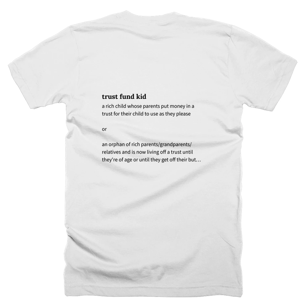 T-shirt with a definition of 'trust fund kid' printed on the back