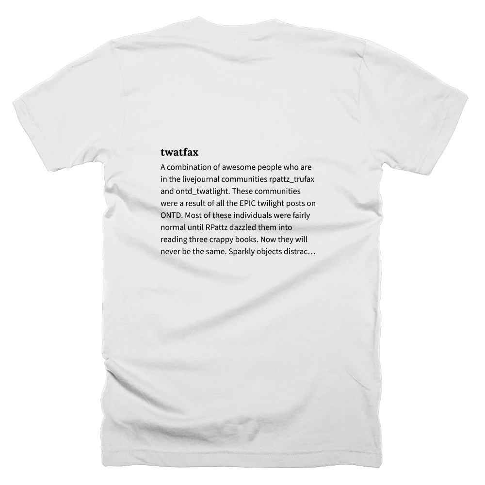 T-shirt with a definition of 'twatfax' printed on the back