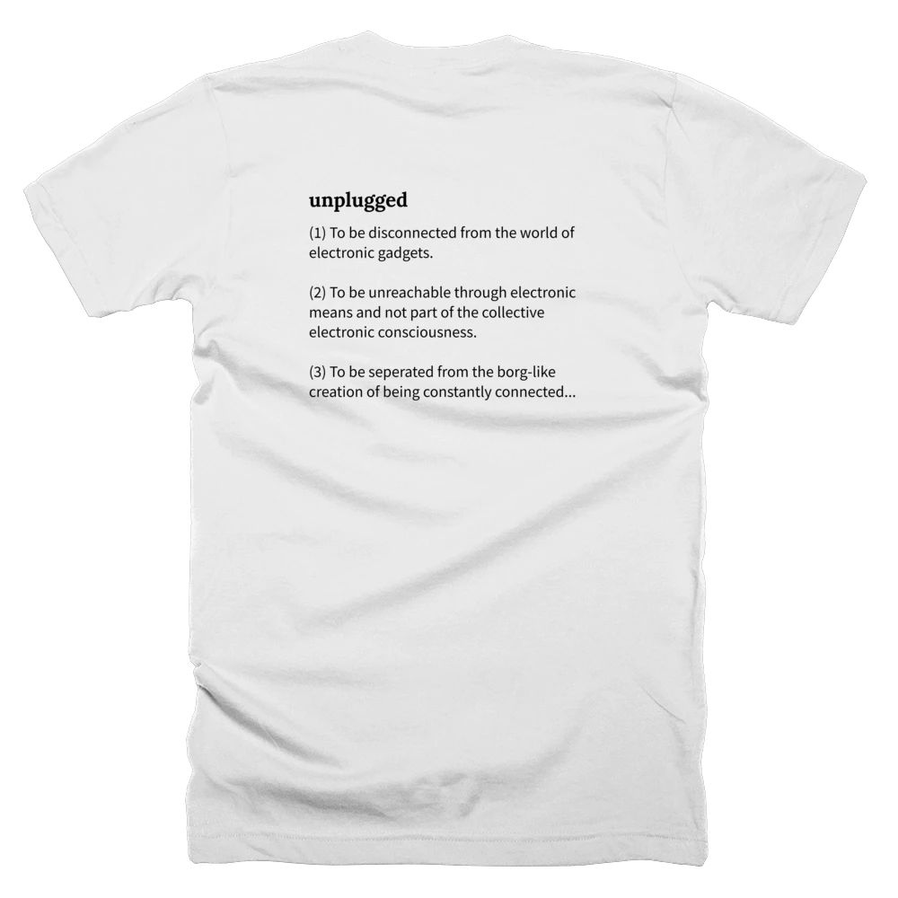 T-shirt with a definition of 'unplugged' printed on the back