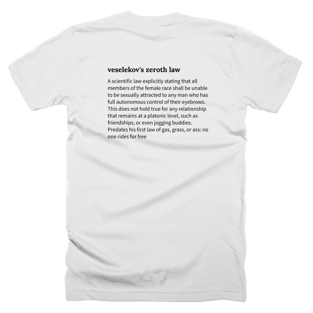 T-shirt with a definition of 'veselekov's zeroth law' printed on the back