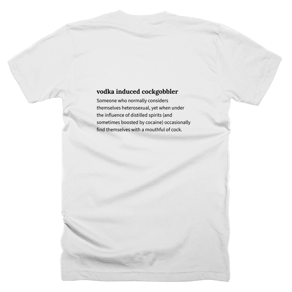 T-shirt with a definition of 'vodka induced cockgobbler' printed on the back