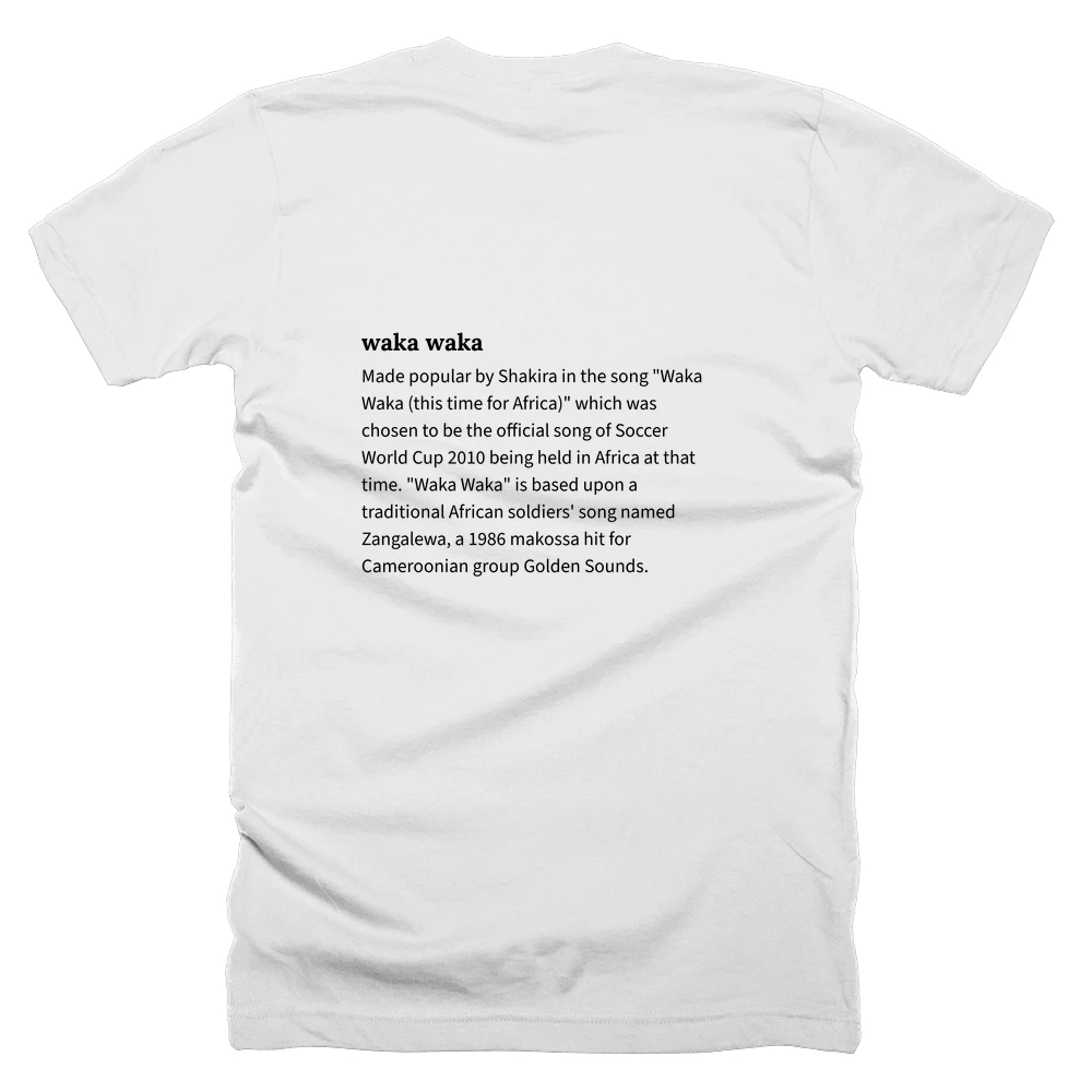 T-shirt with a definition of 'waka waka' printed on the back