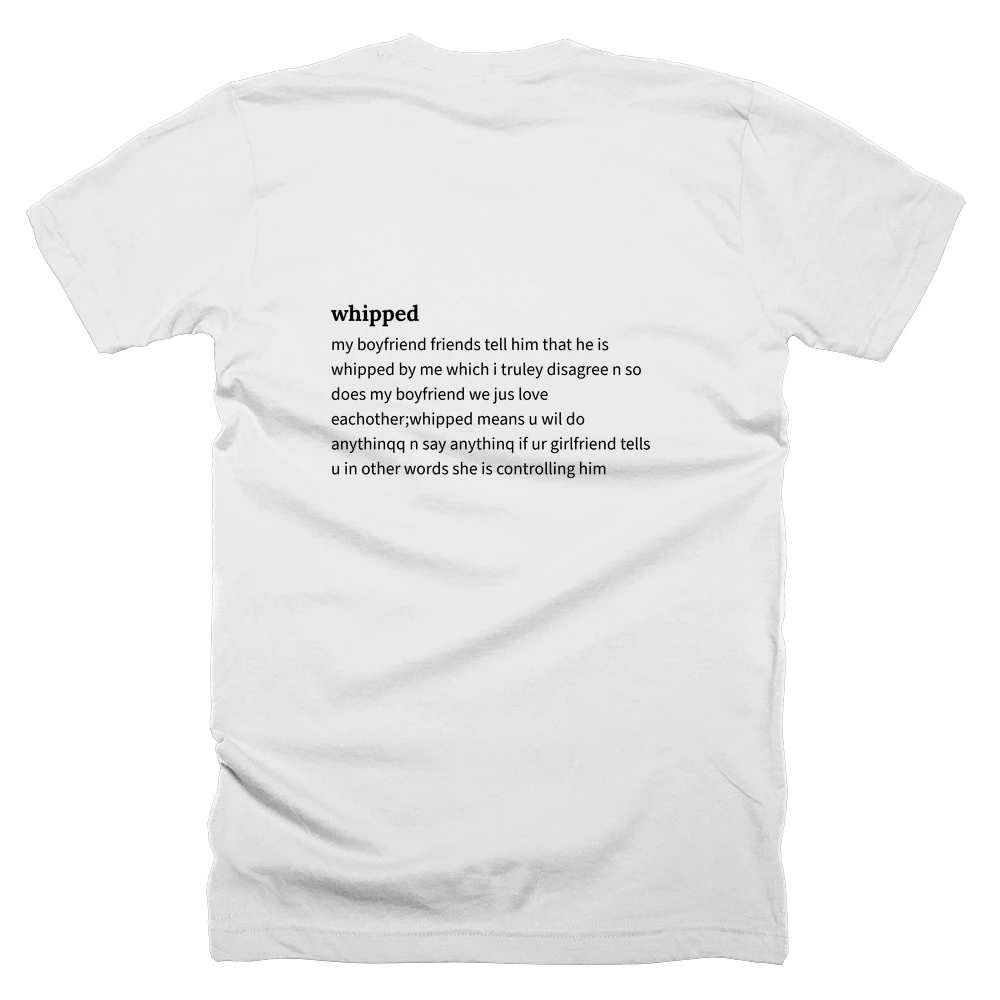 T-shirt with a definition of 'whipped' printed on the back