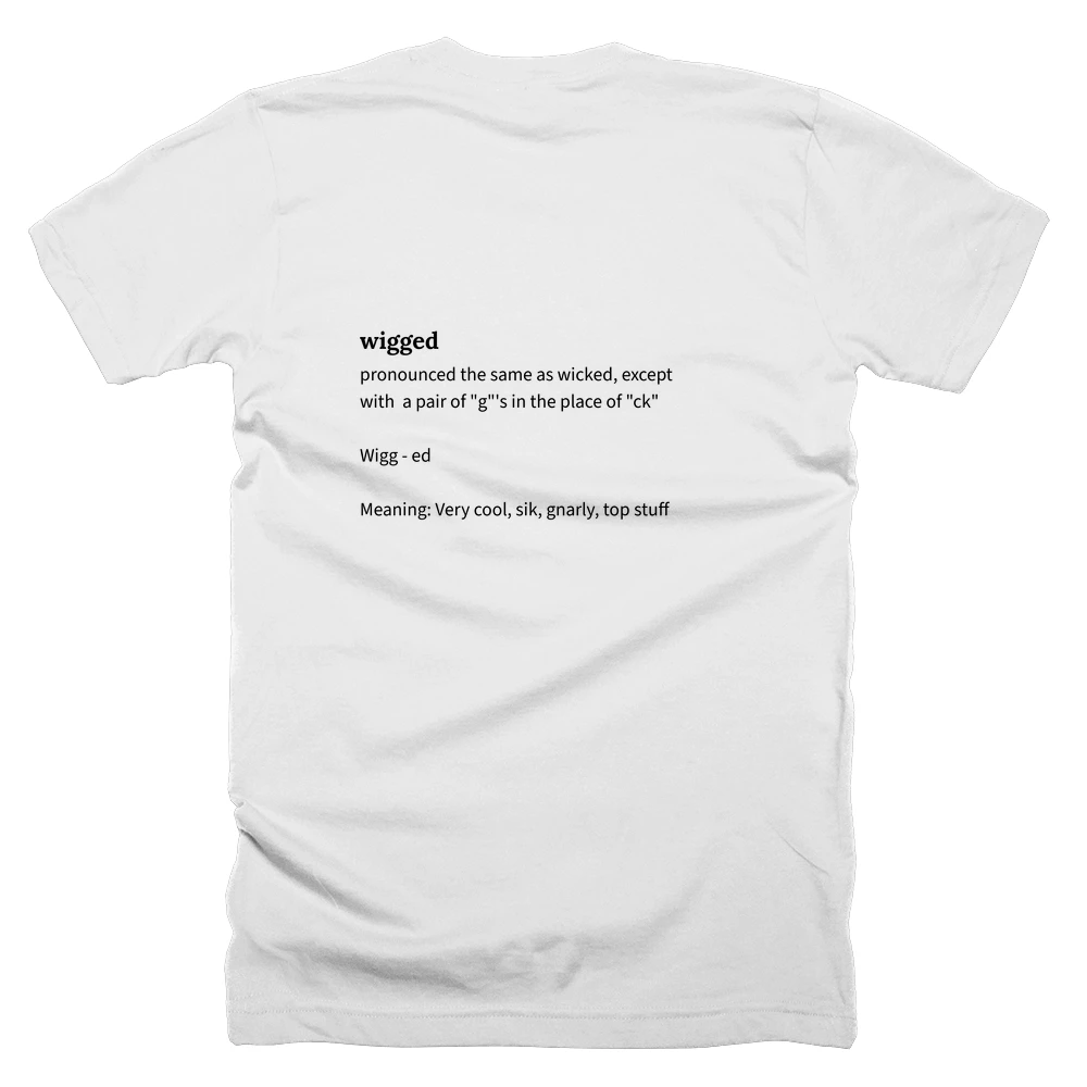 T-shirt with a definition of 'wigged' printed on the back