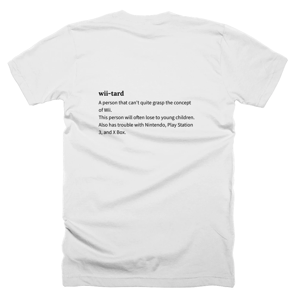 T-shirt with a definition of 'wii-tard' printed on the back