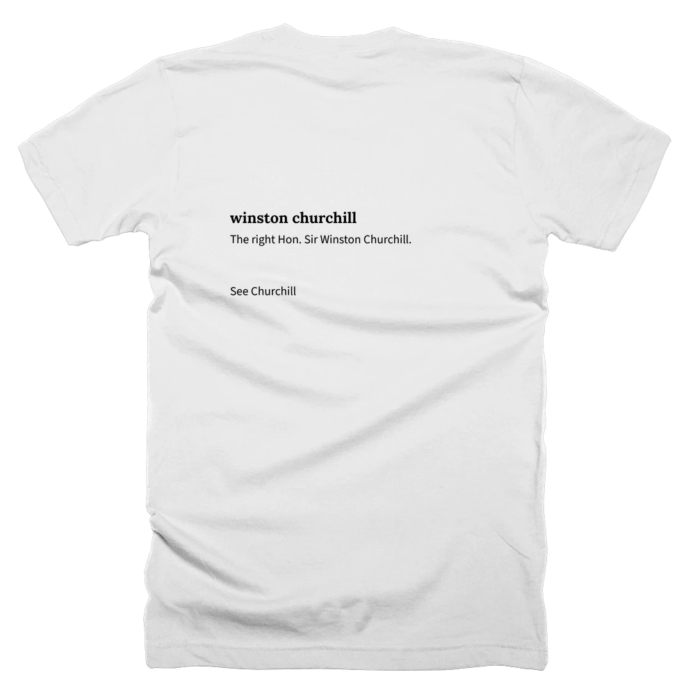 T-shirt with a definition of 'winston churchill' printed on the back