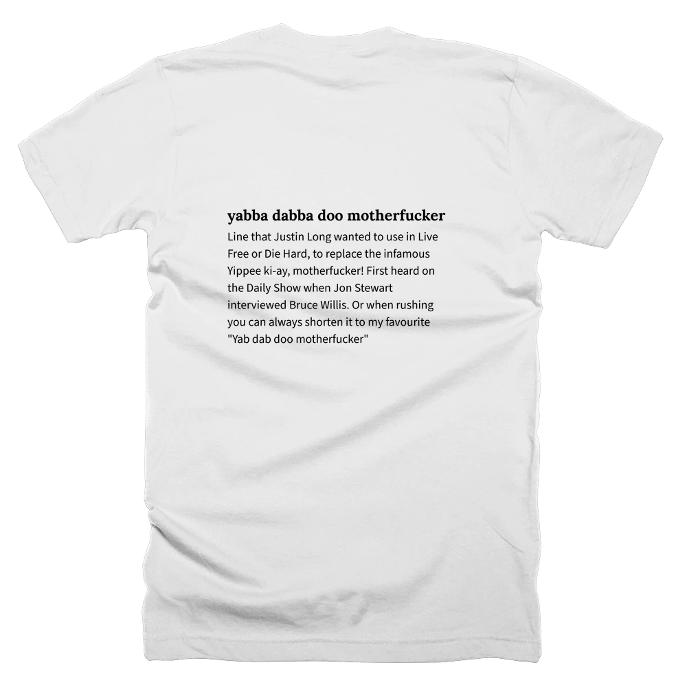 T-shirt with a definition of 'yabba dabba doo motherfucker' printed on the back