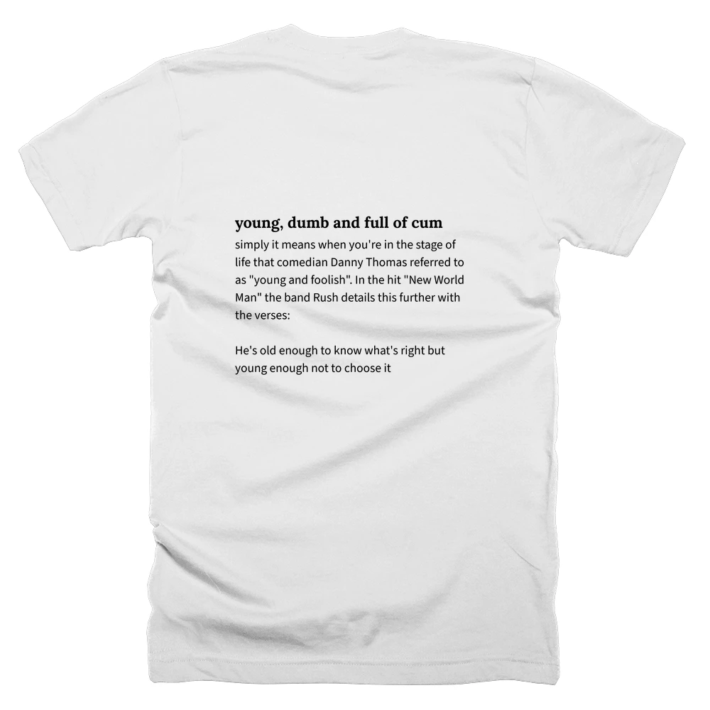 T-shirt with a definition of 'young, dumb and full of cum' printed on the back