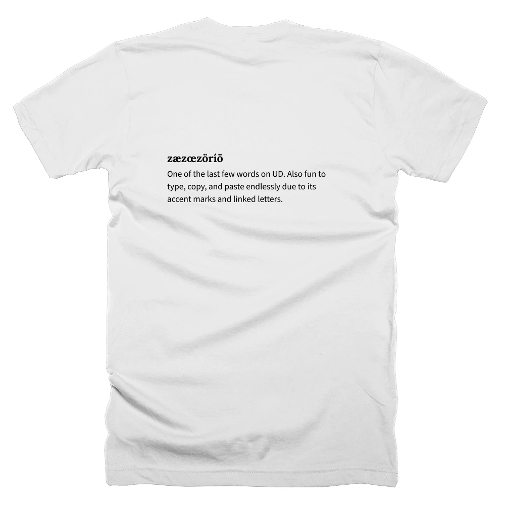 T-shirt with a definition of 'zæzœzöríö' printed on the back