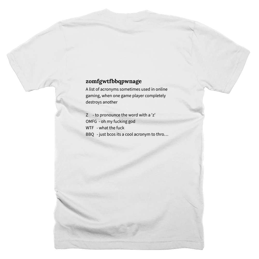 T-shirt with a definition of 'zomfgwtfbbqpwnage' printed on the back