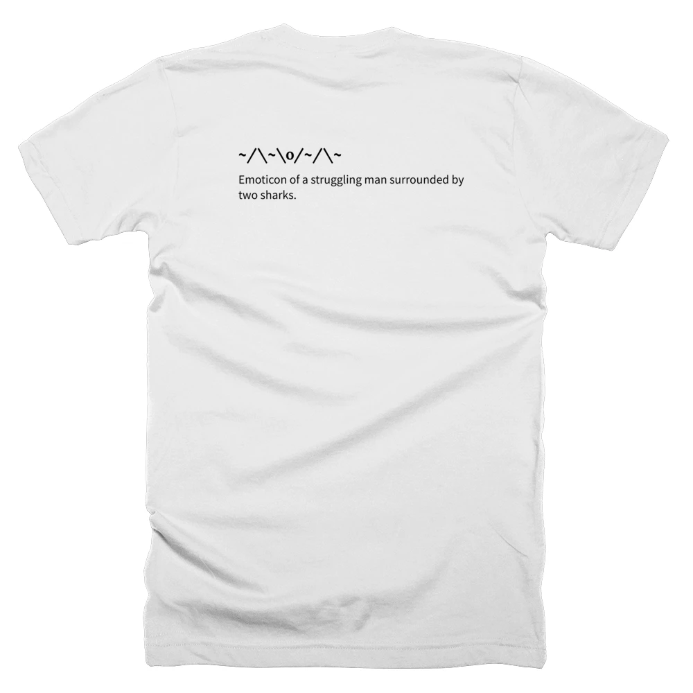 T-shirt with a definition of '~/\~\o/~/\~' printed on the back
