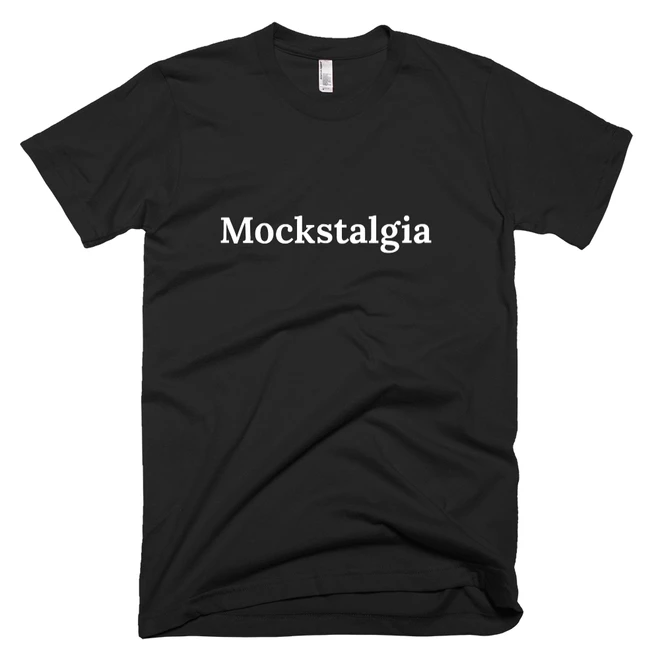 T-shirt with 'Mockstalgia' text on the front