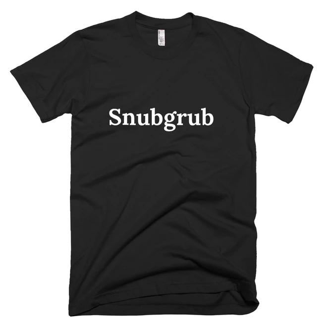 T-shirt with 'Snubgrub' text on the front