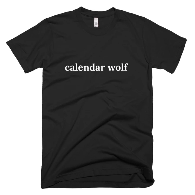 T-shirt with 'calendar wolf' text on the front