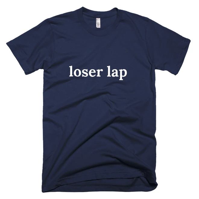 T-shirt with 'loser lap' text on the front