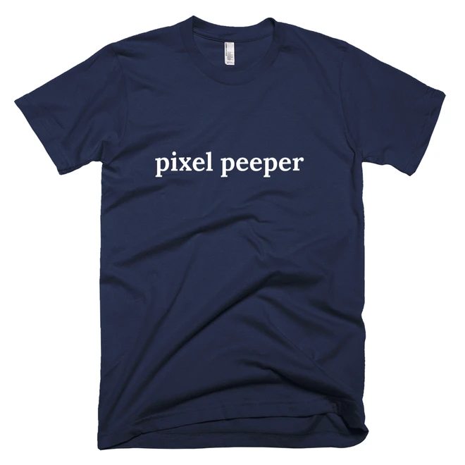 T-shirt with 'pixel peeper' text on the front