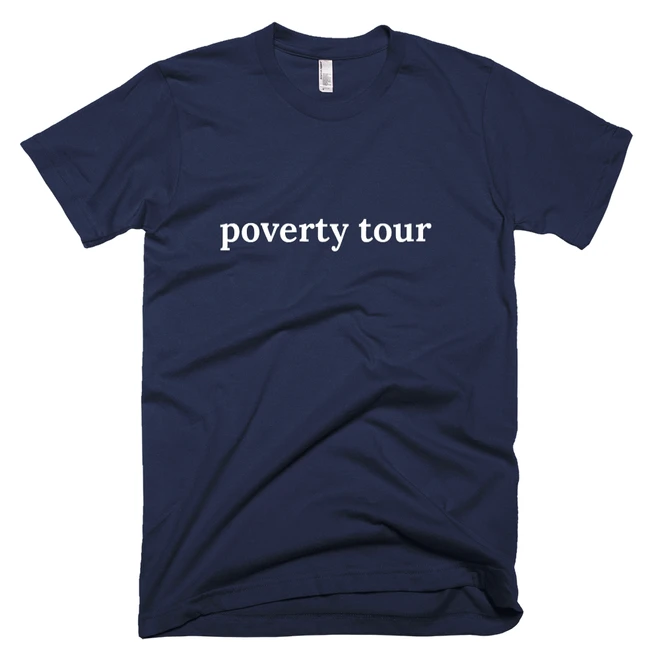 T-shirt with 'poverty tour' text on the front