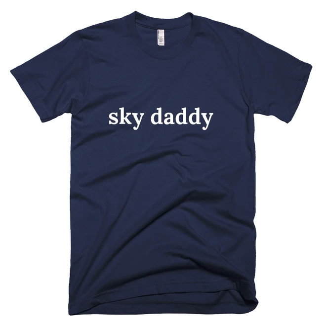 T-shirt with 'sky daddy' text on the front