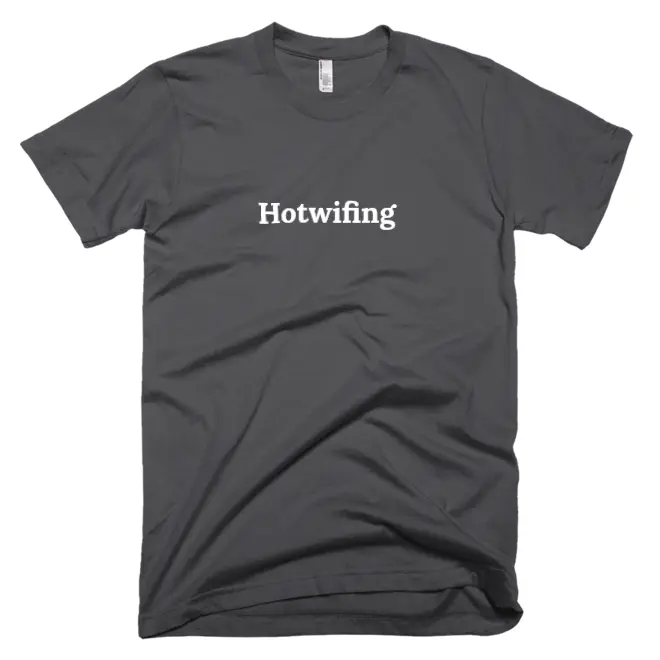 T-shirt with 'Hotwifing' text on the front