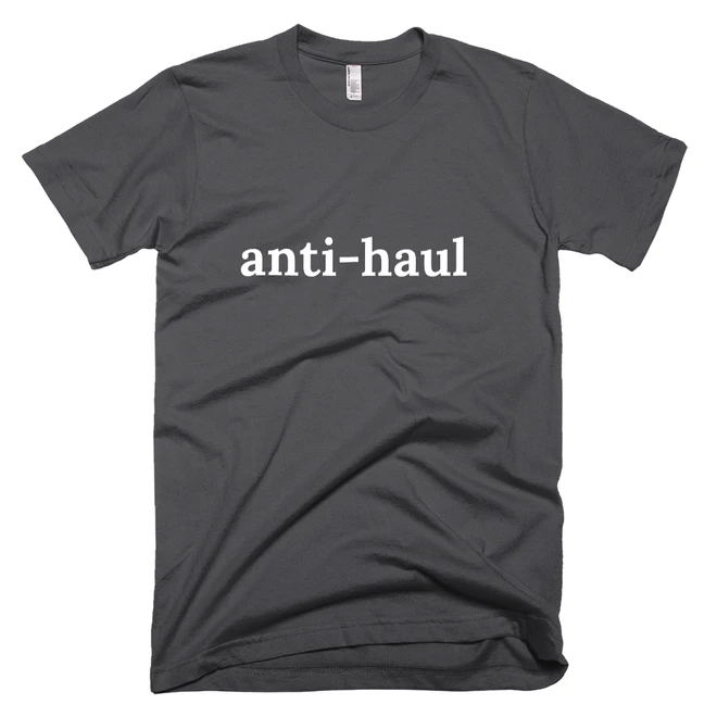 T-shirt with 'anti-haul' text on the front