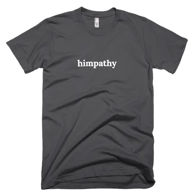 "himpathy" tshirt