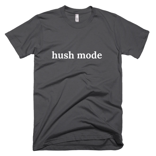 T-shirt with 'hush mode' text on the front