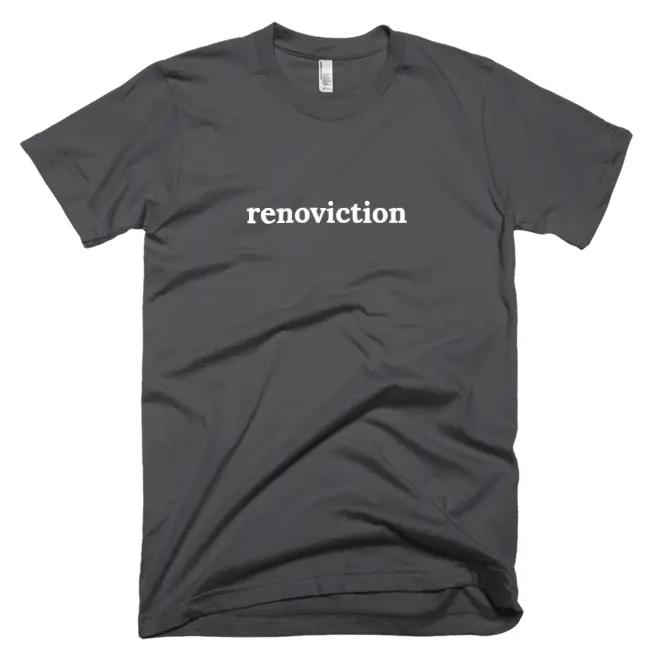 "renoviction" tshirt