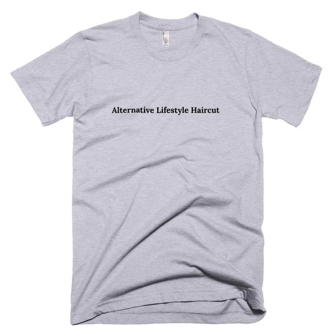 T-shirt with 'Alternative Lifestyle Haircut' text on the front