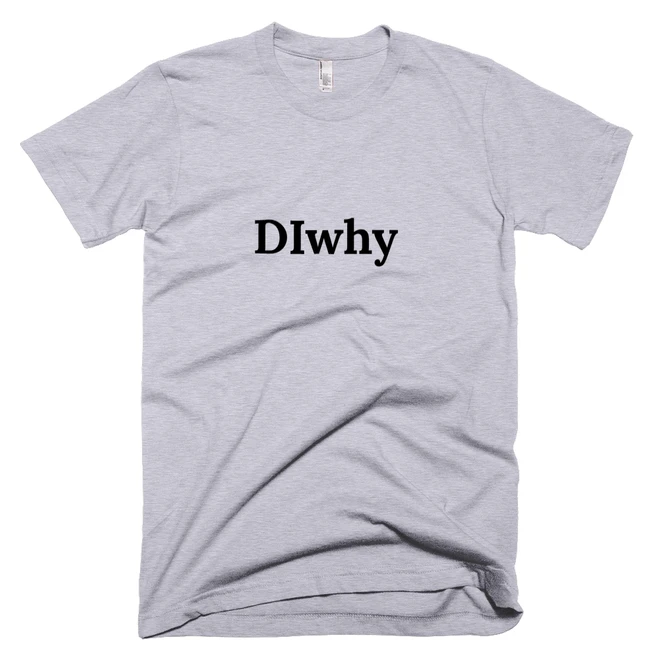 T-shirt with 'DIwhy' text on the front