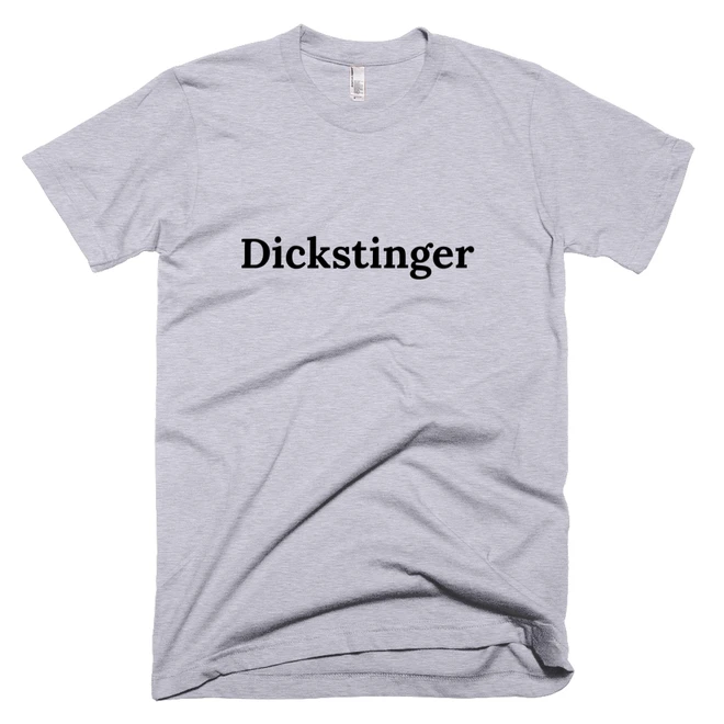 T-shirt with 'Dickstinger' text on the front