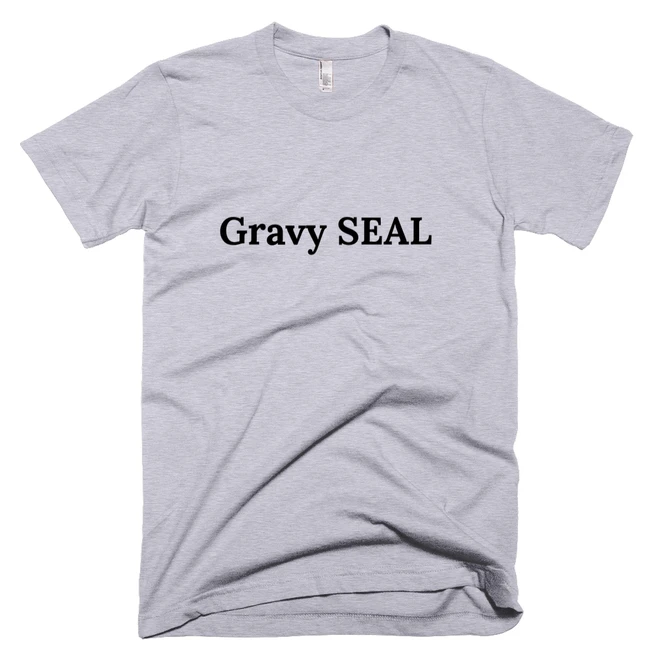 T-shirt with 'Gravy SEAL' text on the front