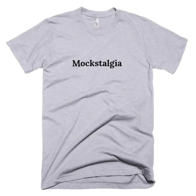 T-shirt with 'Mockstalgia' text on the front