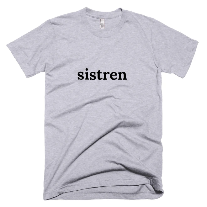 T-shirt with 'sistren' text on the front