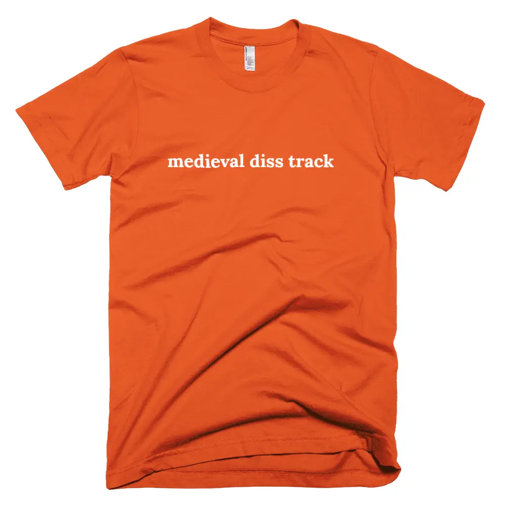 T-shirt with 'medieval diss track' text on the front