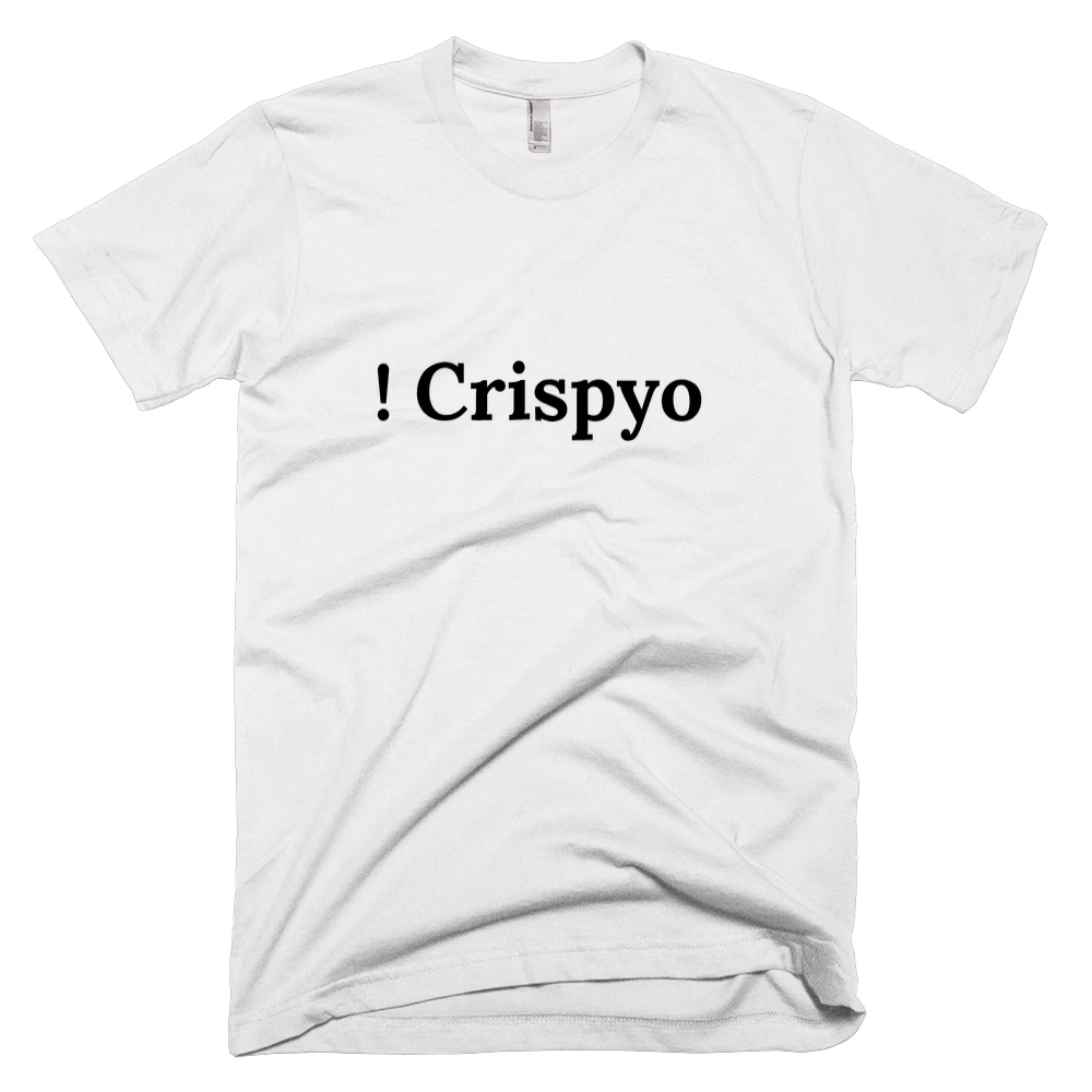 T-shirt with '! Crispyo' text on the front