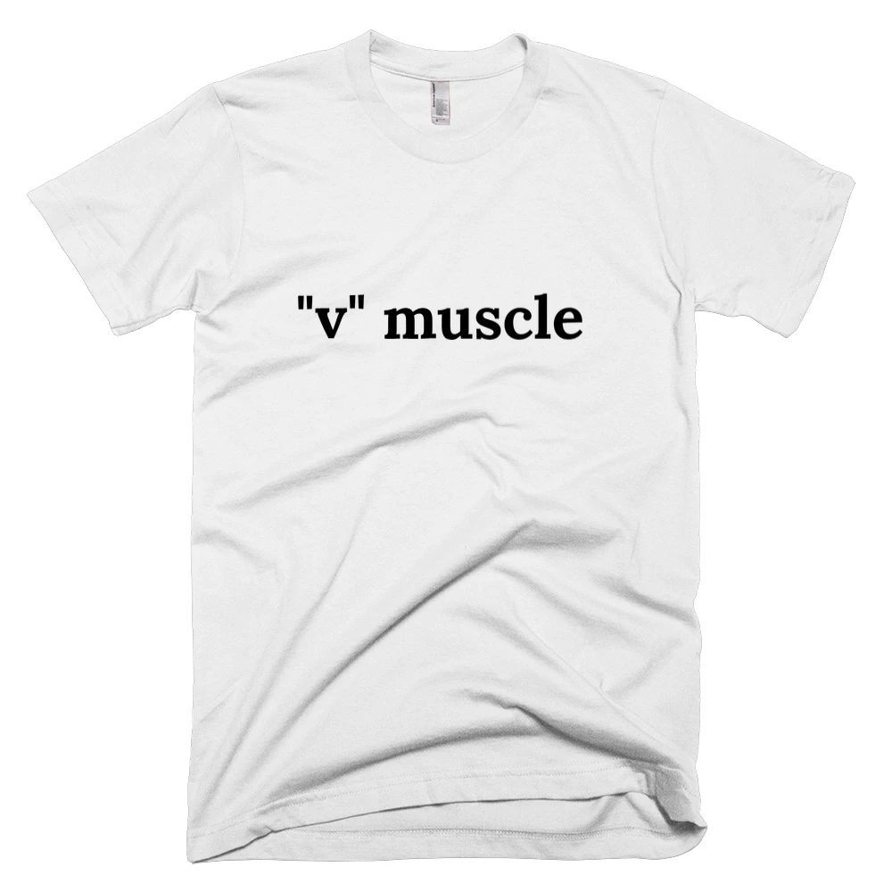 T-shirt with '"v" muscle' text on the front