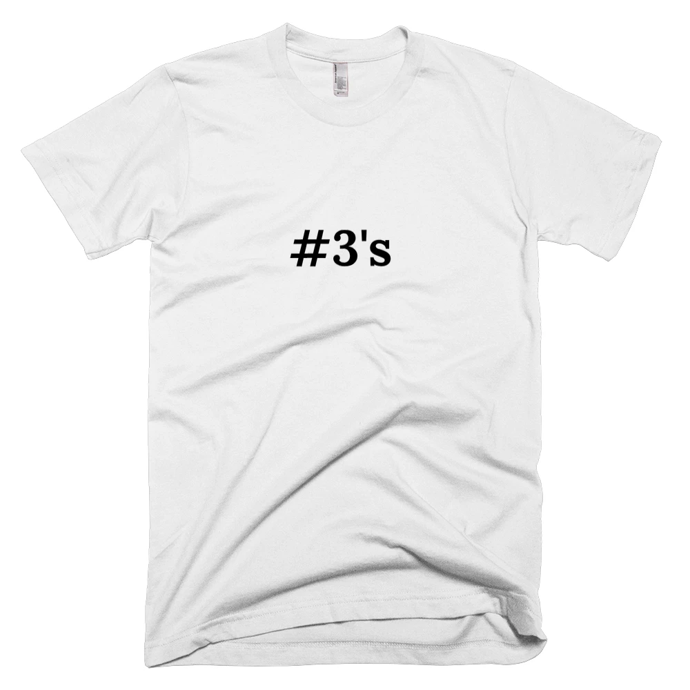 T-shirt with '#3's' text on the front