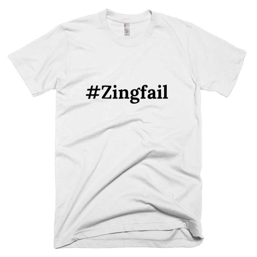 T-shirt with '#Zingfail' text on the front