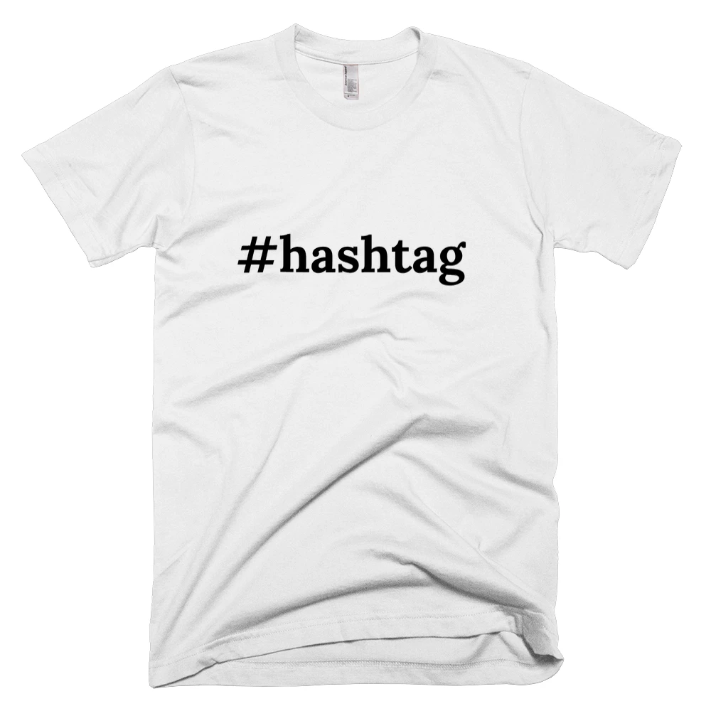 T-shirt with '#hashtag' text on the front