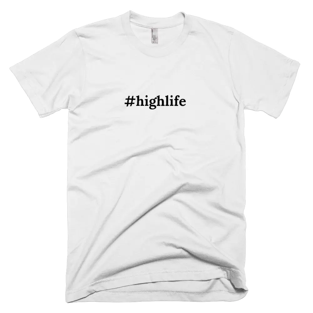 T-shirt with '#highlife' text on the front