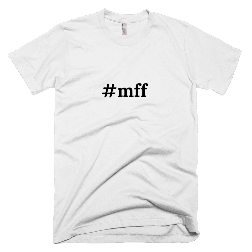 T-shirt with '#mff' text on the front