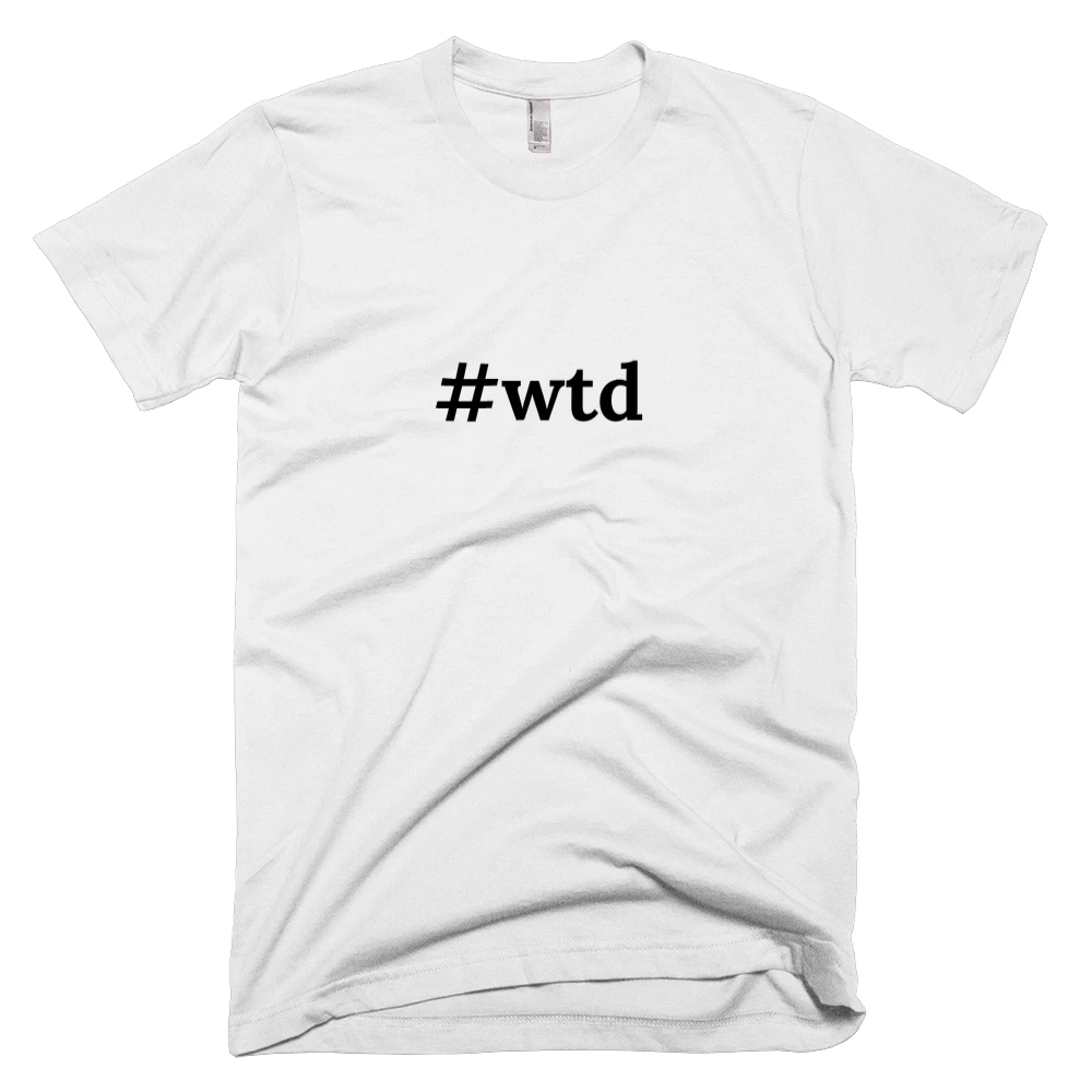 T-shirt with '#wtd' text on the front