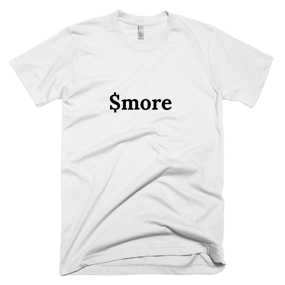 T-shirt with '$more' text on the front