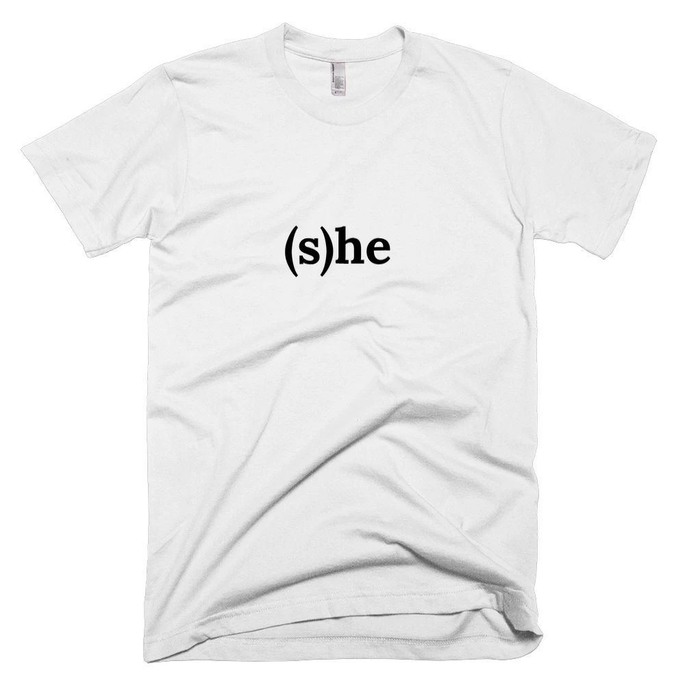 T-shirt with '(s)he' text on the front