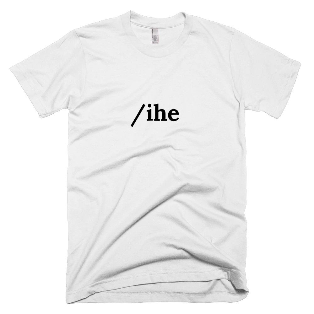 T-shirt with '/ihe' text on the front